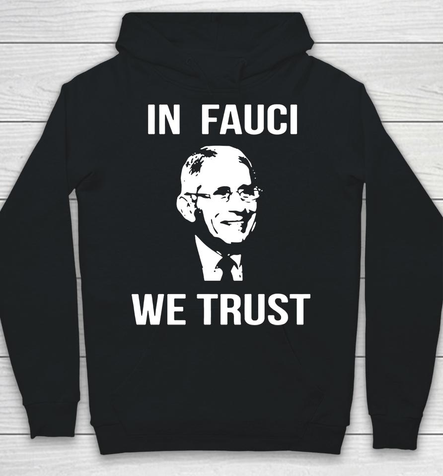 In Fauci We Trust Hoodie