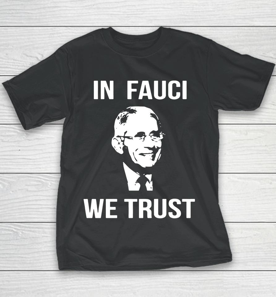 In Fauci We Trust Youth T-Shirt
