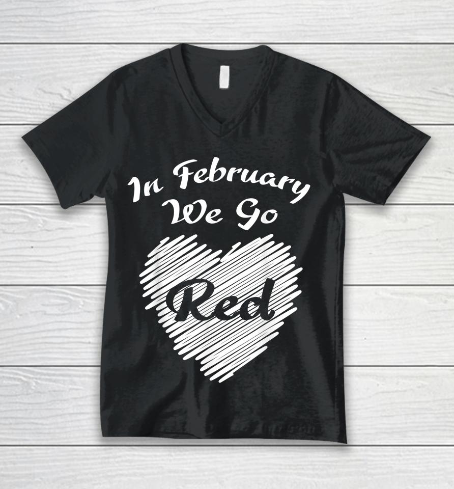 In February We Go Red Heart Disease Awareness Unisex V-Neck T-Shirt