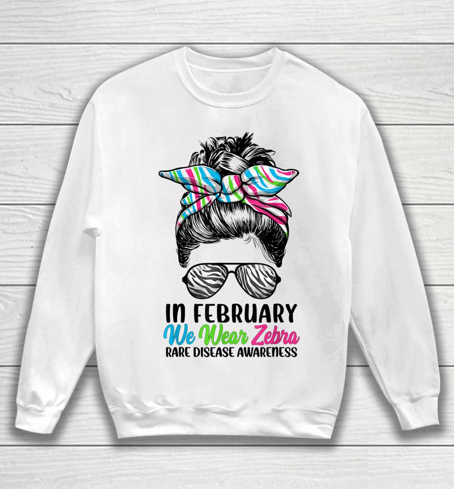 In February We Wear Zebra Messy Bun Rare Disease Awareness Sweatshirt