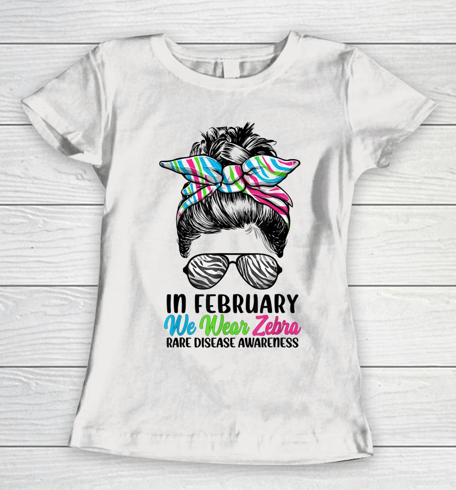 In February We Wear Zebra Messy Bun Rare Disease Awareness Women T-Shirt