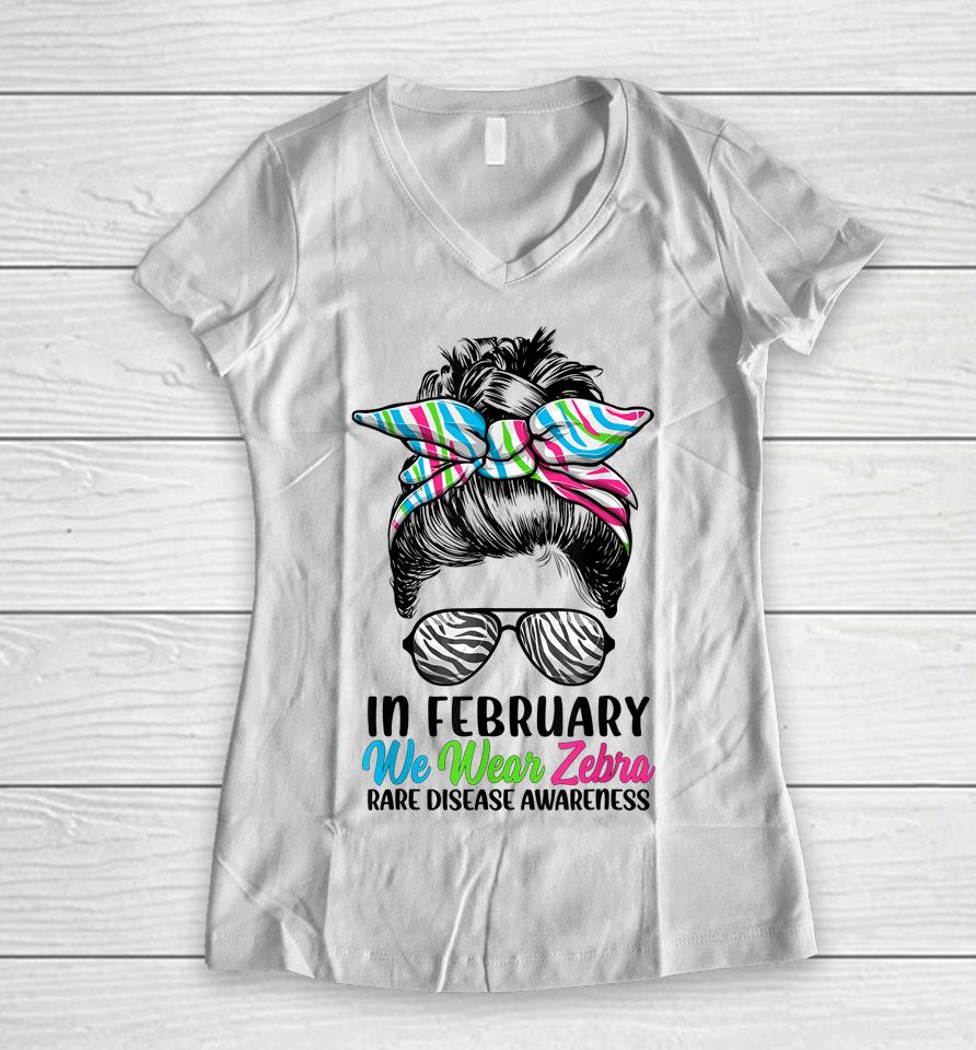 In February We Wear Zebra Messy Bun Rare Disease Awareness Women V-Neck T-Shirt
