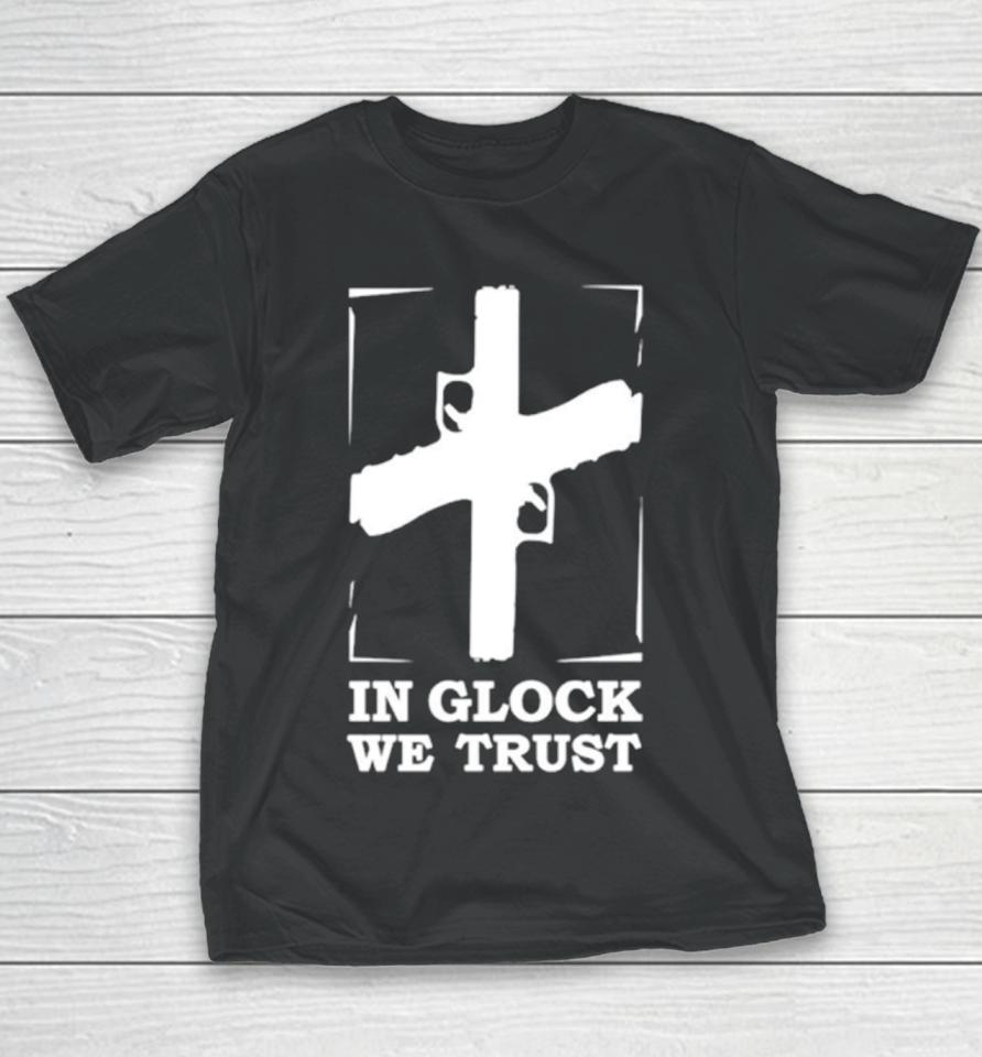 In Glock We Trust Youth T-Shirt
