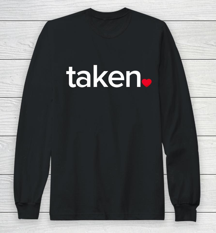 In Love And Taken Valentines Day Long Sleeve T-Shirt