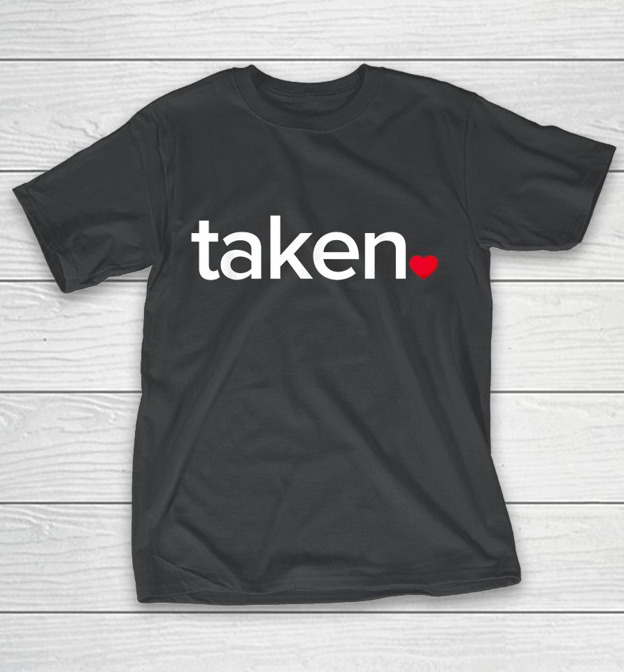 In Love And Taken Valentines Day T-Shirt