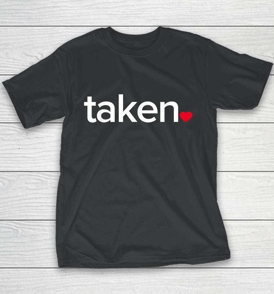 In Love And Taken Valentines Day Youth T-Shirt