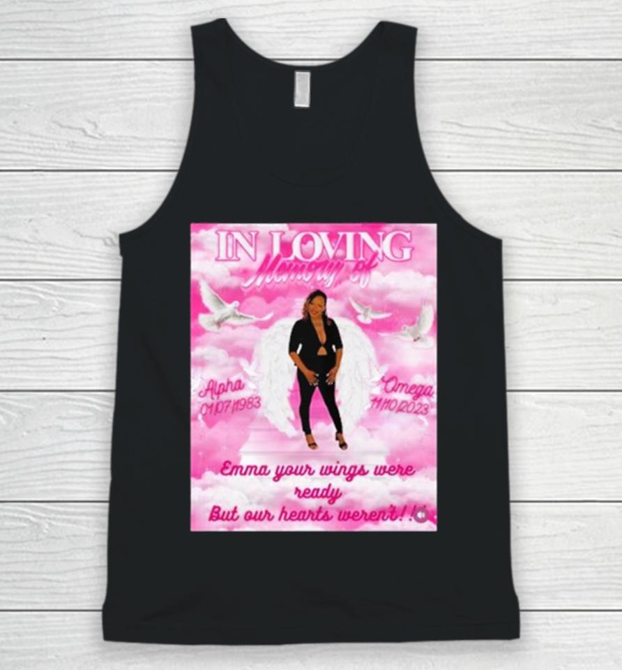In Loving Memory Of Alpha Omega Emma Your Wings Were Ready But Our Hearts Weren’t New Unisex Tank Top