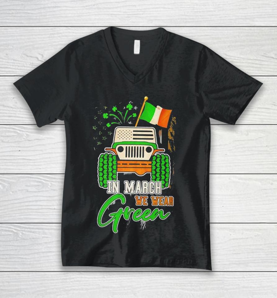 In March We Wear Green Jeep With Flag St Patrick’s Day Tee Unisex V-Neck T-Shirt