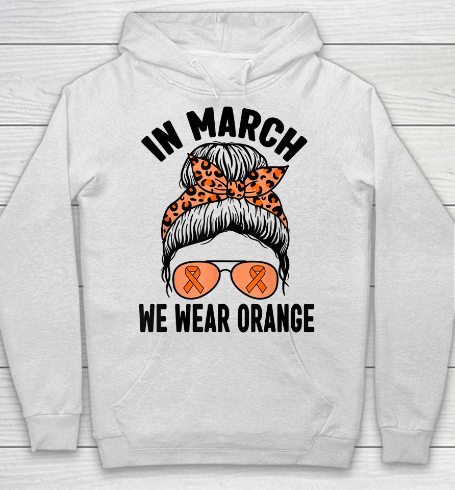 In March We Wear Orange Ms Multiple Sclerosis Hoodie