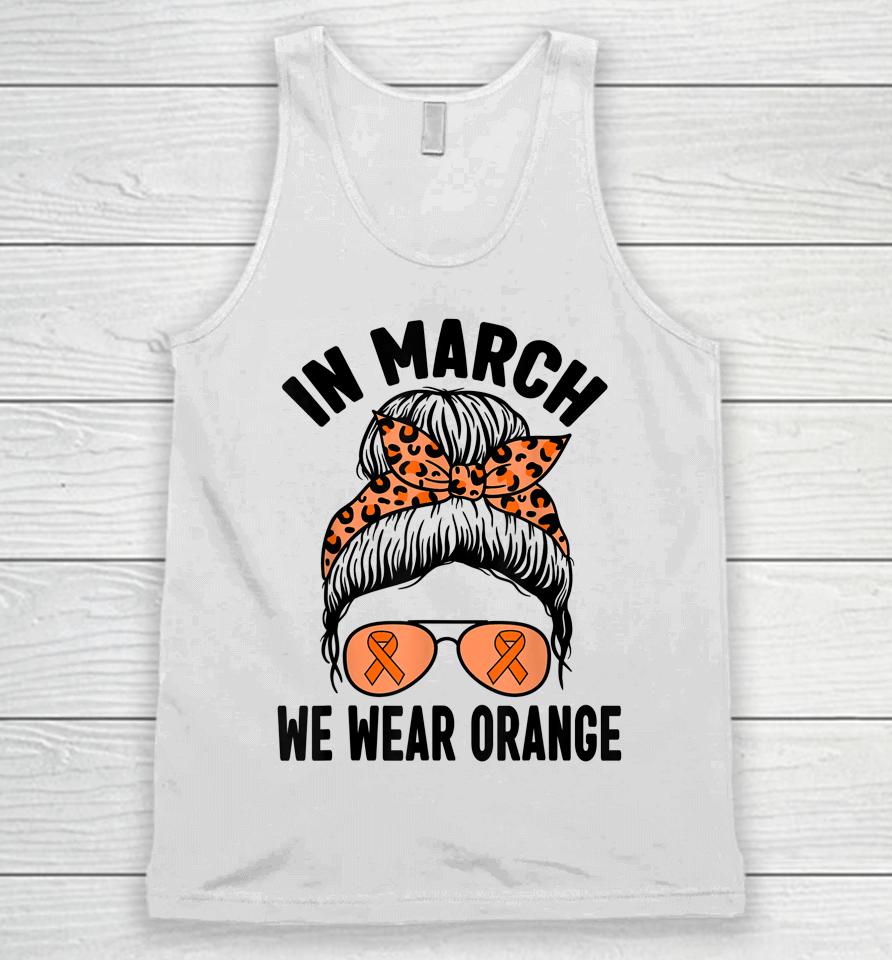 In March We Wear Orange Ms Multiple Sclerosis Unisex Tank Top