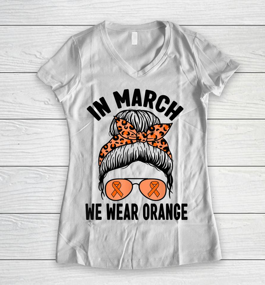 In March We Wear Orange Ms Multiple Sclerosis Women V-Neck T-Shirt