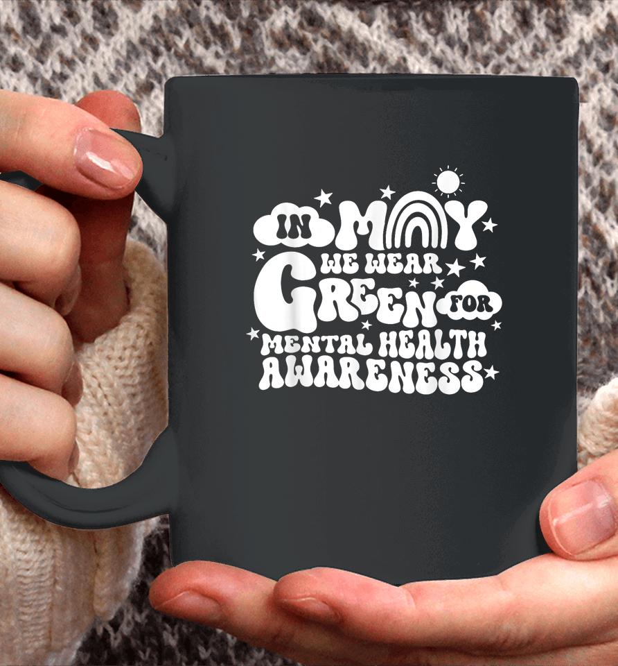 In May We Wear Green Groovy Mental Health Awareness Month Coffee Mug