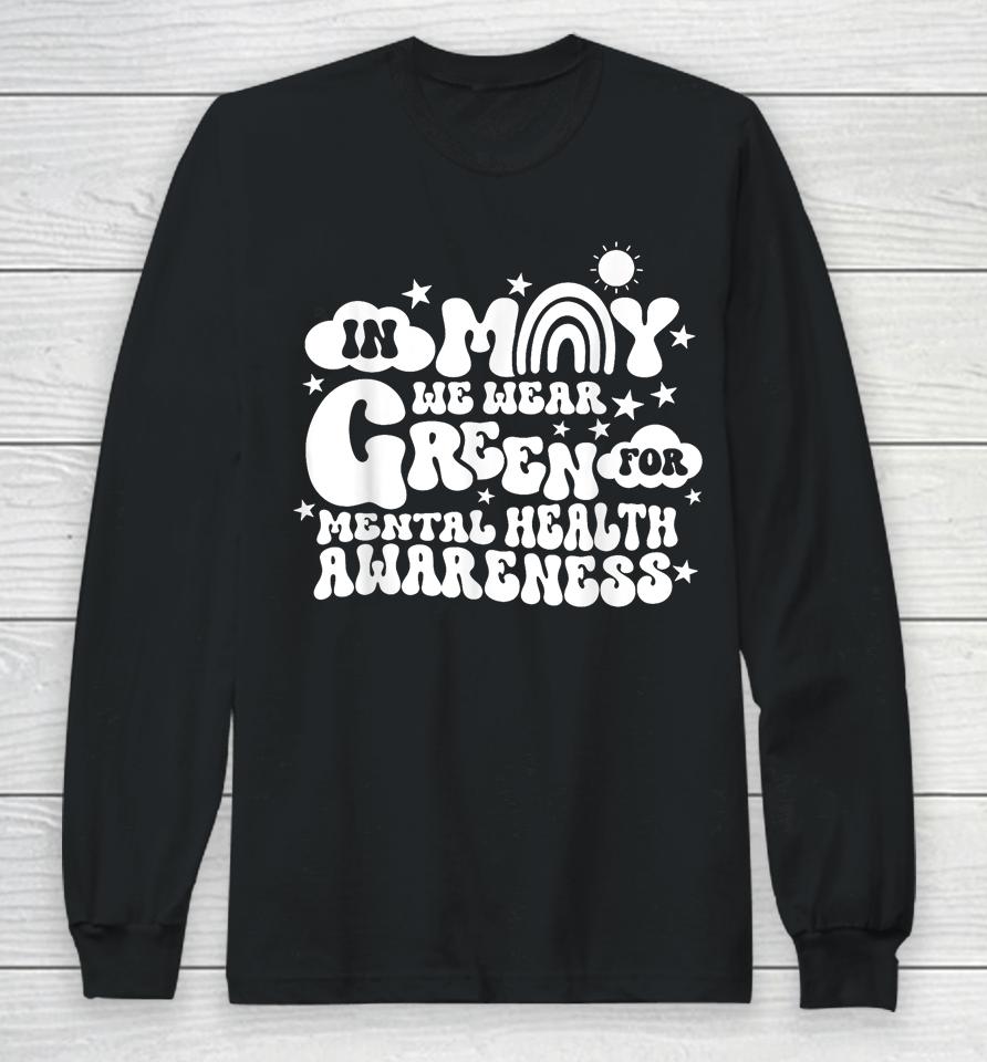 In May We Wear Green Groovy Mental Health Awareness Month Long Sleeve T-Shirt