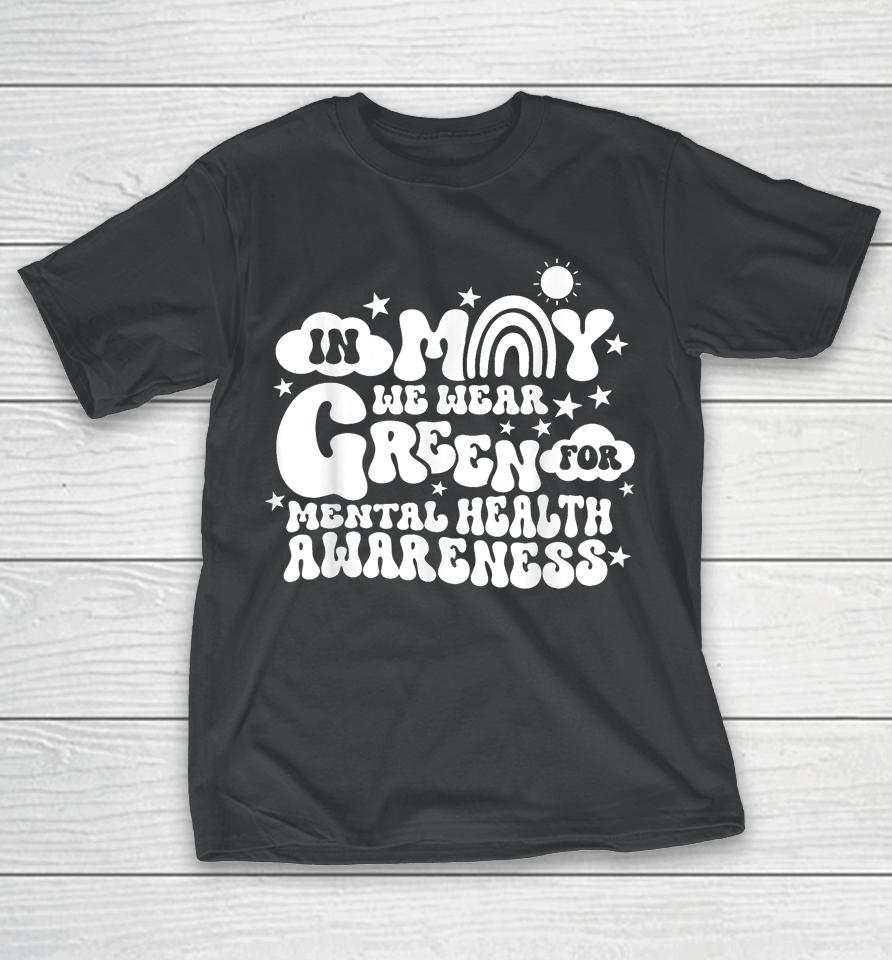 In May We Wear Green Groovy Mental Health Awareness Month T-Shirt
