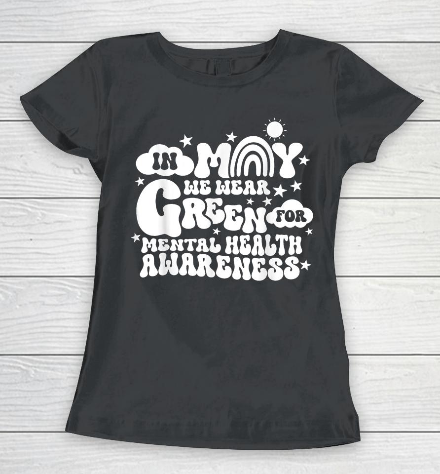In May We Wear Green Groovy Mental Health Awareness Month Women T-Shirt