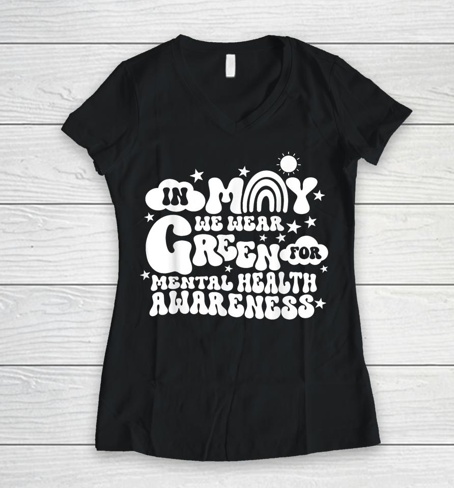 In May We Wear Green Groovy Mental Health Awareness Month Women V-Neck T-Shirt