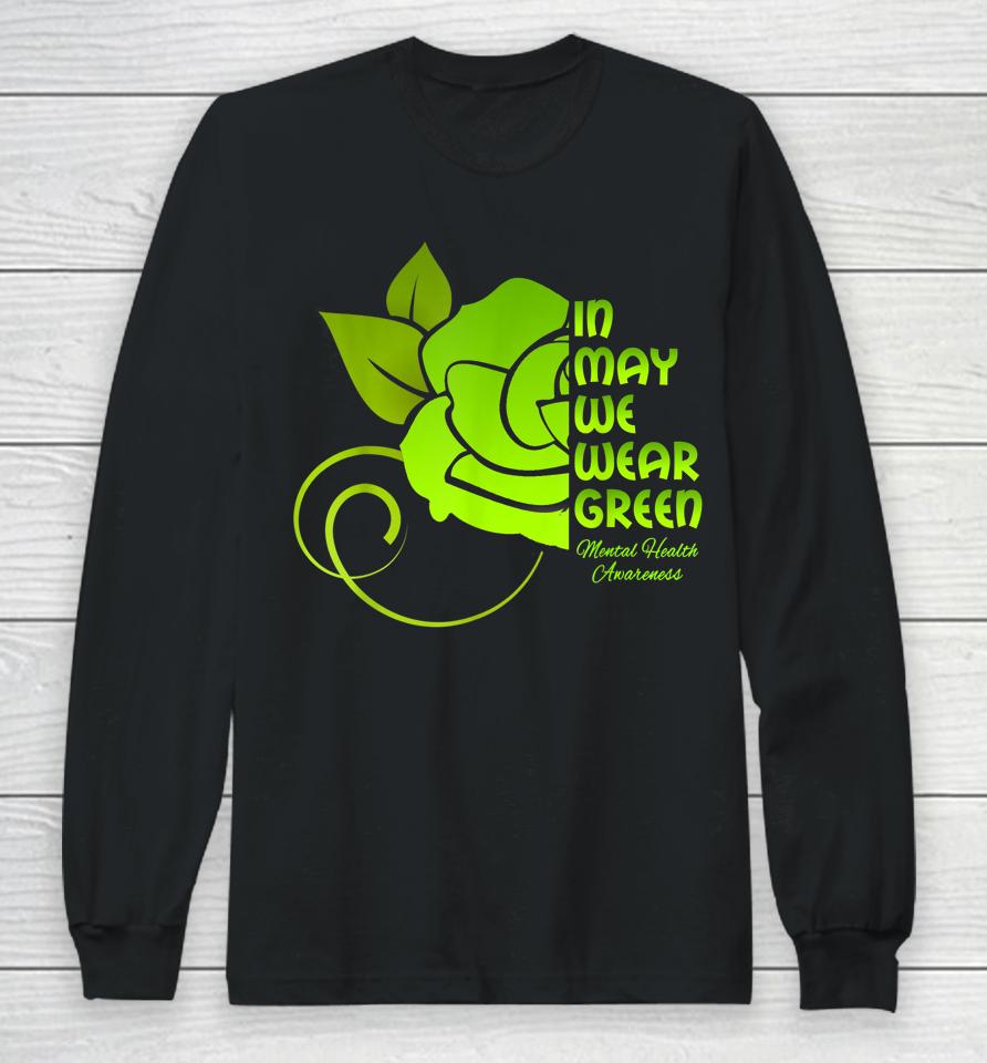 In May We Wear Green Mental Health Awareness Flower Long Sleeve T-Shirt