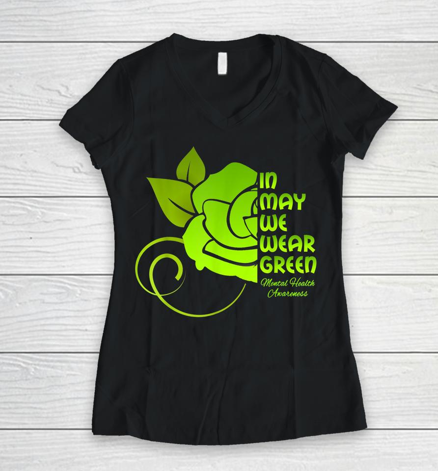 In May We Wear Green Mental Health Awareness Flower Women V-Neck T-Shirt