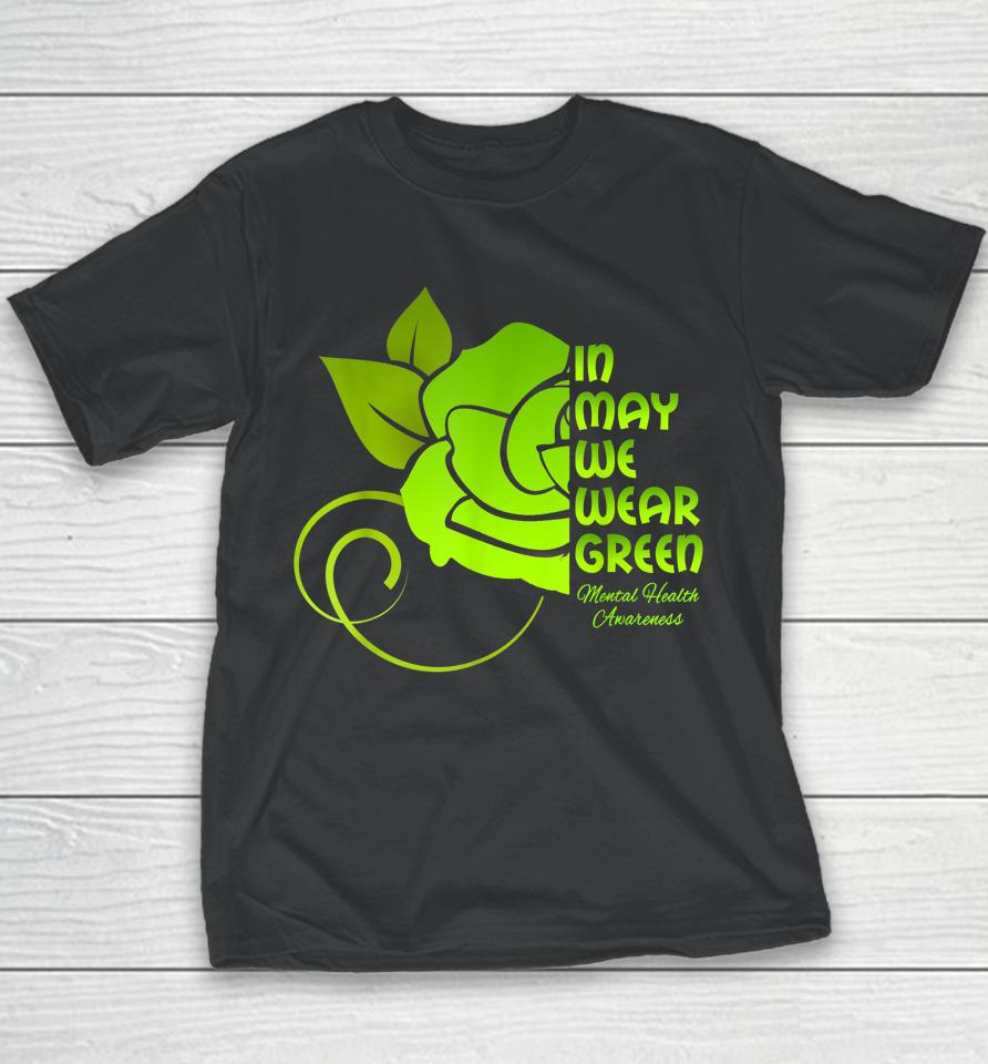 In May We Wear Green Mental Health Awareness Flower Youth T-Shirt