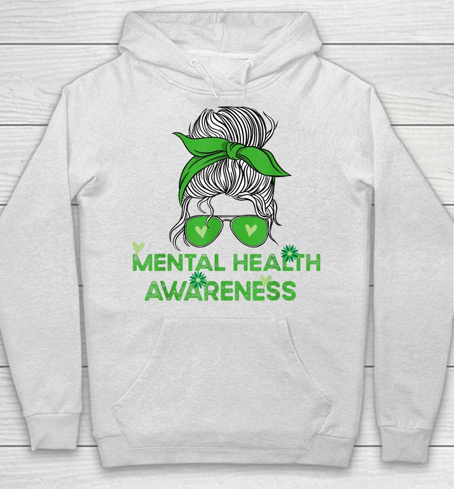 In May We Wear Green Mental Health Awareness Messy Bun Hoodie