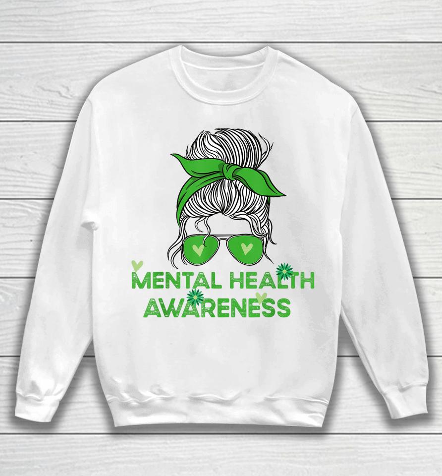 In May We Wear Green Mental Health Awareness Messy Bun Sweatshirt