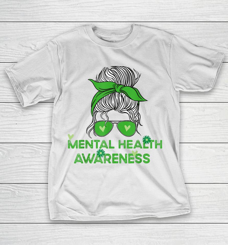 In May We Wear Green Mental Health Awareness Messy Bun T-Shirt