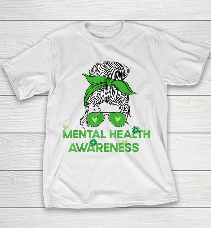 In May We Wear Green Mental Health Awareness Messy Bun Youth T-Shirt