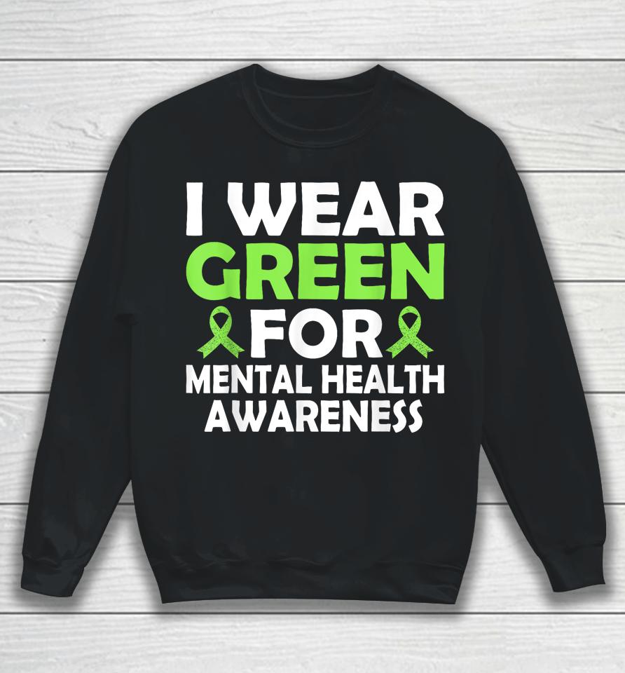 In May We Wear Green Mental Health Awareness Month Sweatshirt