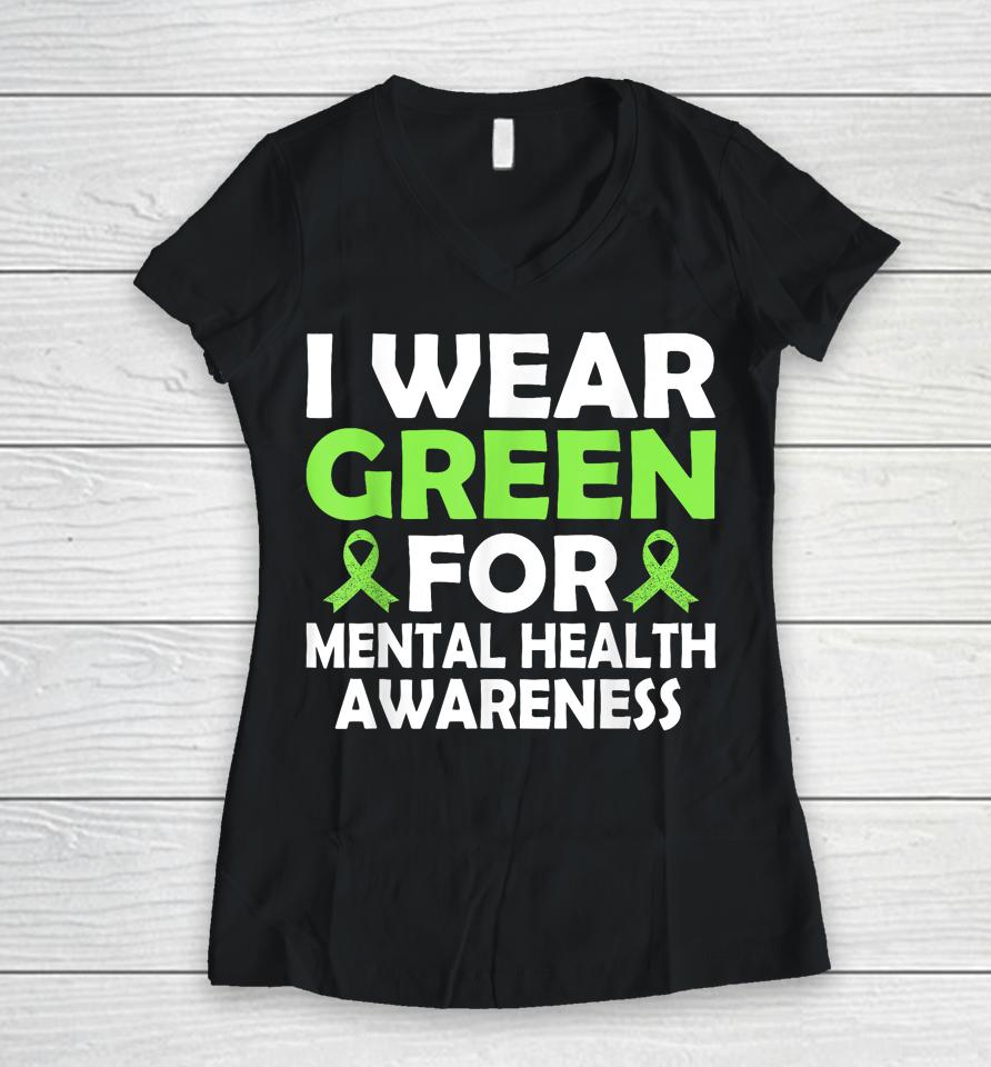 In May We Wear Green Mental Health Awareness Month Women V-Neck T-Shirt