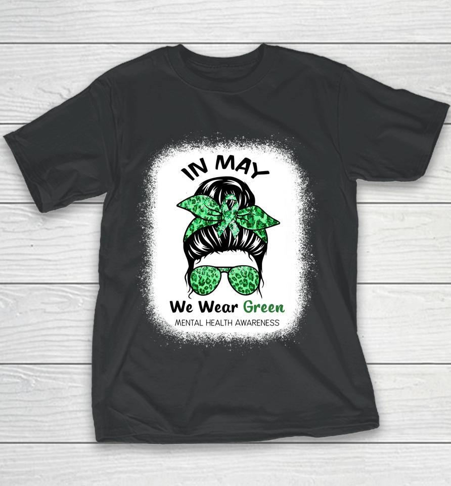 In May We Wear Green Mental Health Awareness Month Youth T-Shirt