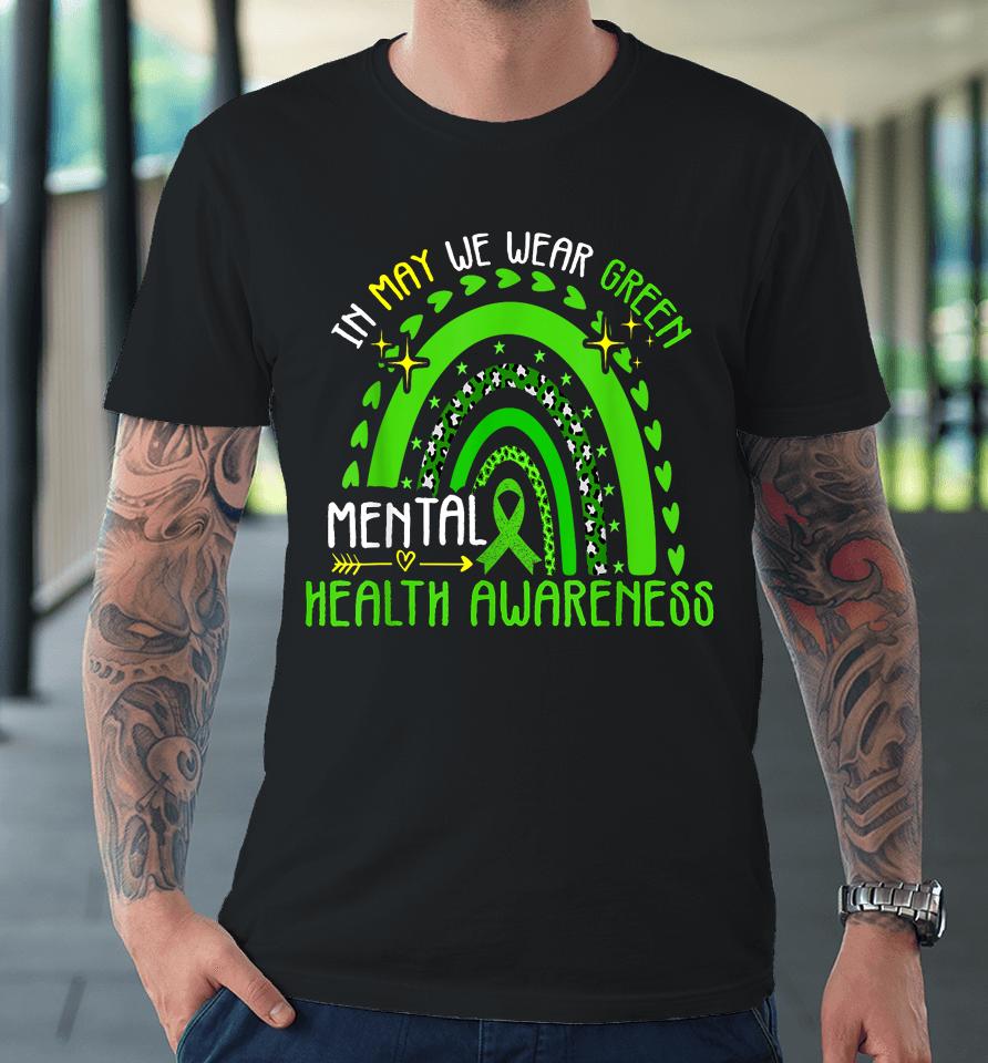 In May We Wear Green Mental Health Awareness Premium T-Shirt