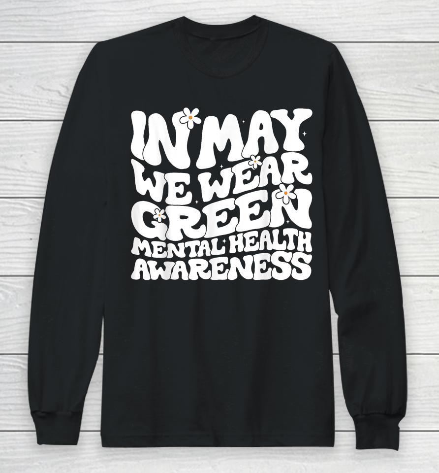 In May We Wear Green Retro Floral Mental Health Awareness Long Sleeve T-Shirt