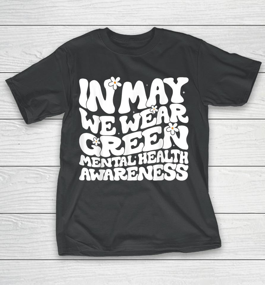 In May We Wear Green Retro Floral Mental Health Awareness T-Shirt