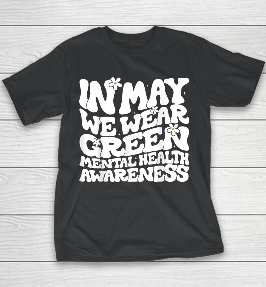 In May We Wear Green Retro Floral Mental Health Awareness Youth T-Shirt