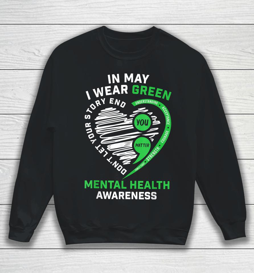 In May We Wear Green Semicolon Mental Health Awareness Month Sweatshirt