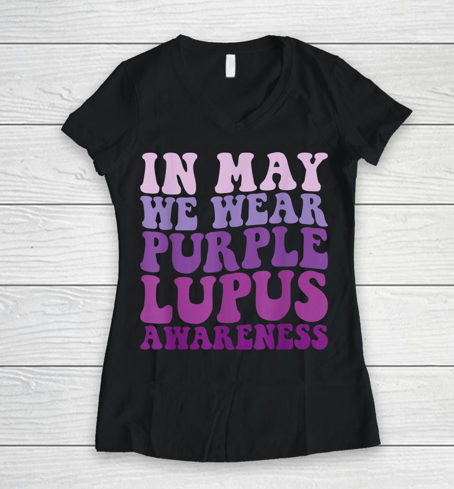 In May We Wear Purple Lupus Awareness Month Groovy Women V-Neck T-Shirt