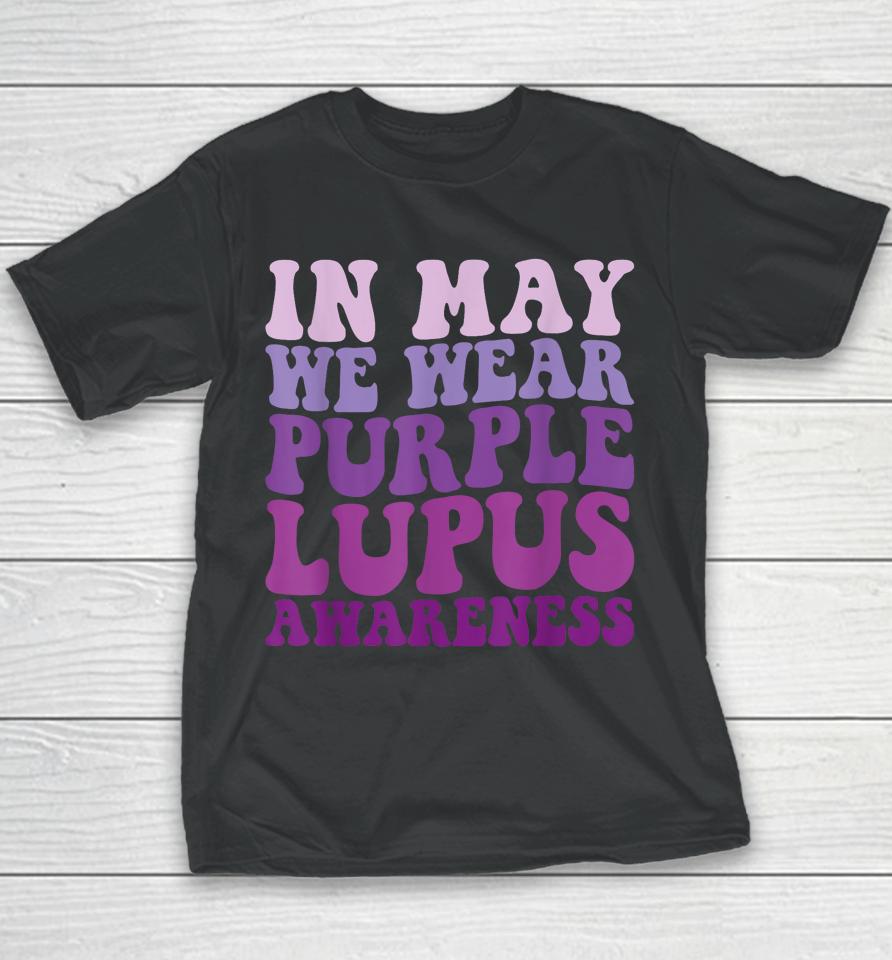 In May We Wear Purple Lupus Awareness Month Groovy Youth T-Shirt