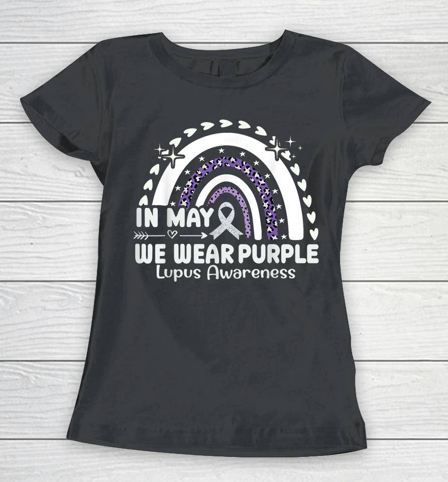 In May We Wear Purple Lupus Awareness Month Ribbon Women's Women T-Shirt