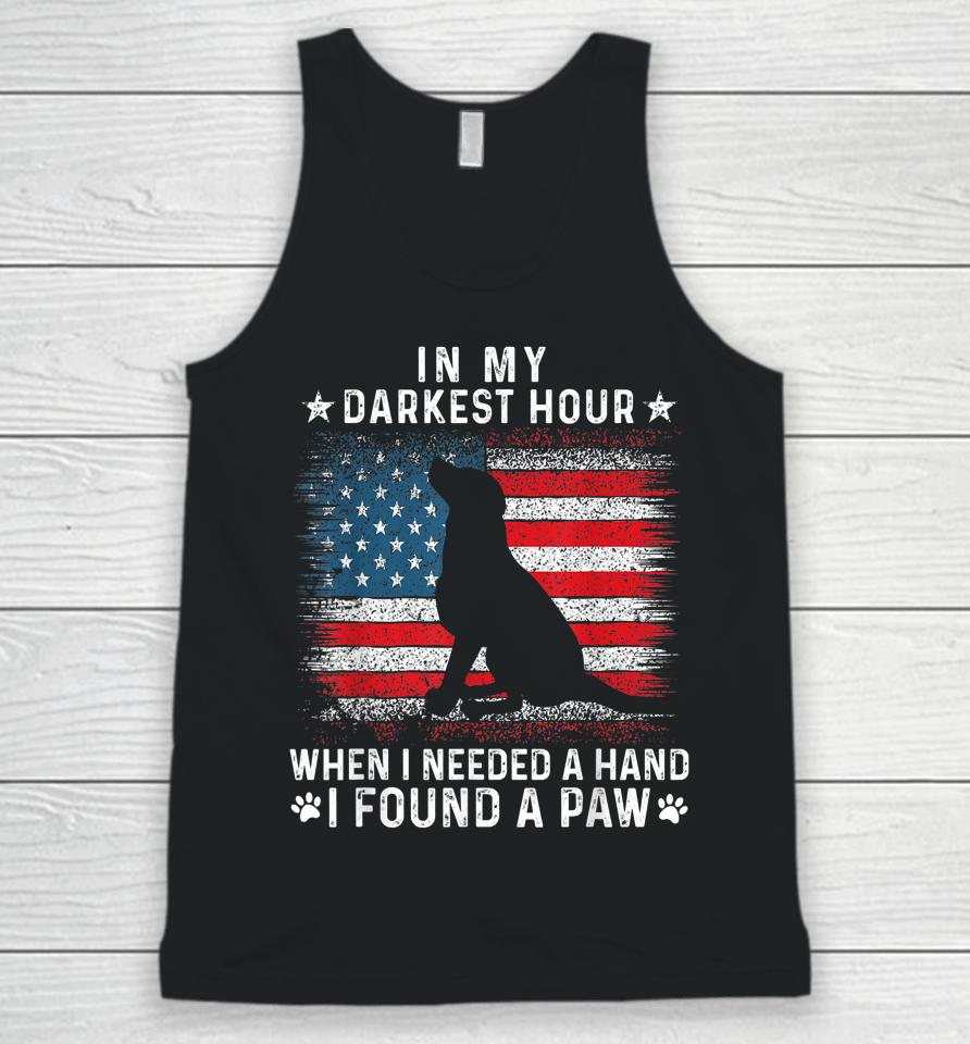 In My Darkest Hour When I Needed A Hand I Found A Paw Unisex Tank Top