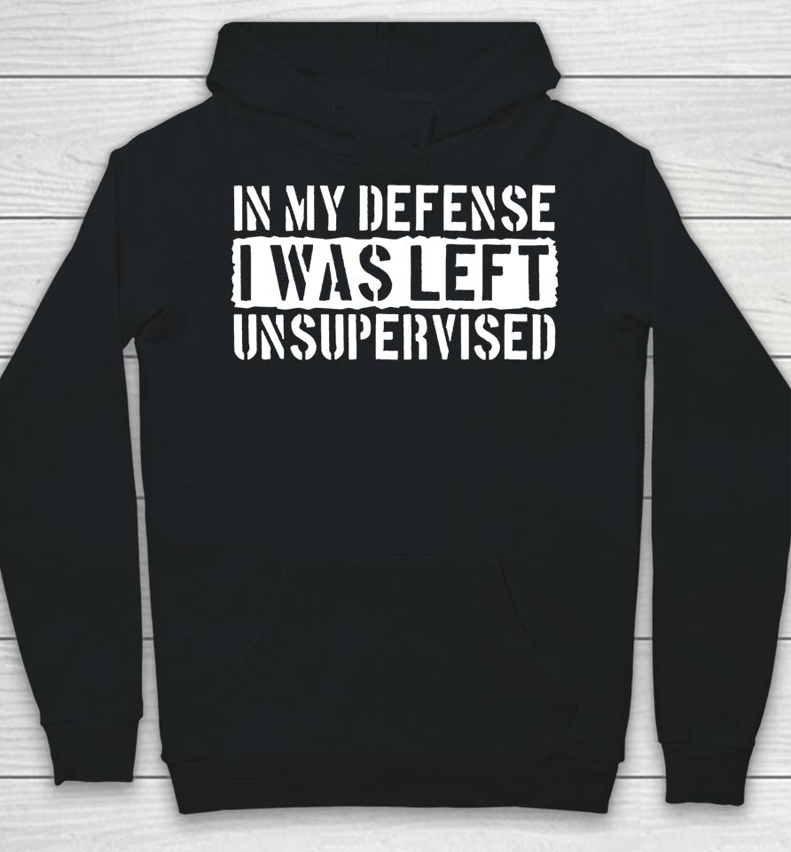 In My Defense I Was Left Unsupervised Funny Retro Vintage Hoodie