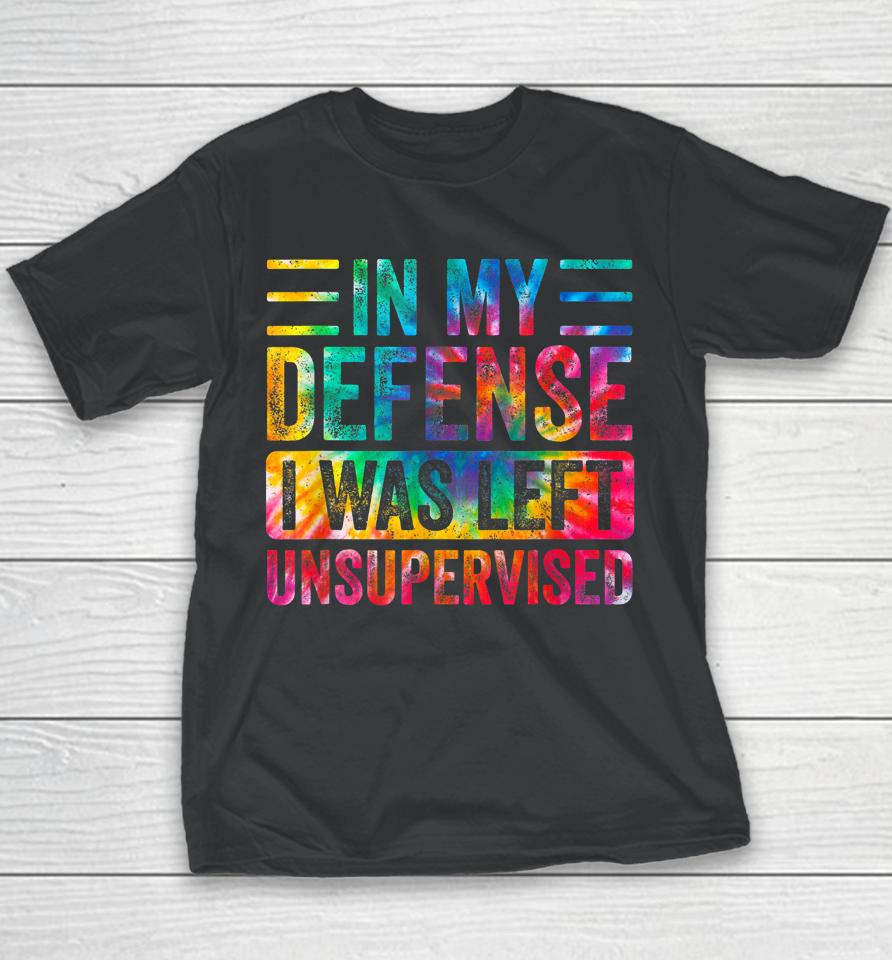 In My Defense I Was Left Unsupervised Funny Retro Vintage Youth T-Shirt