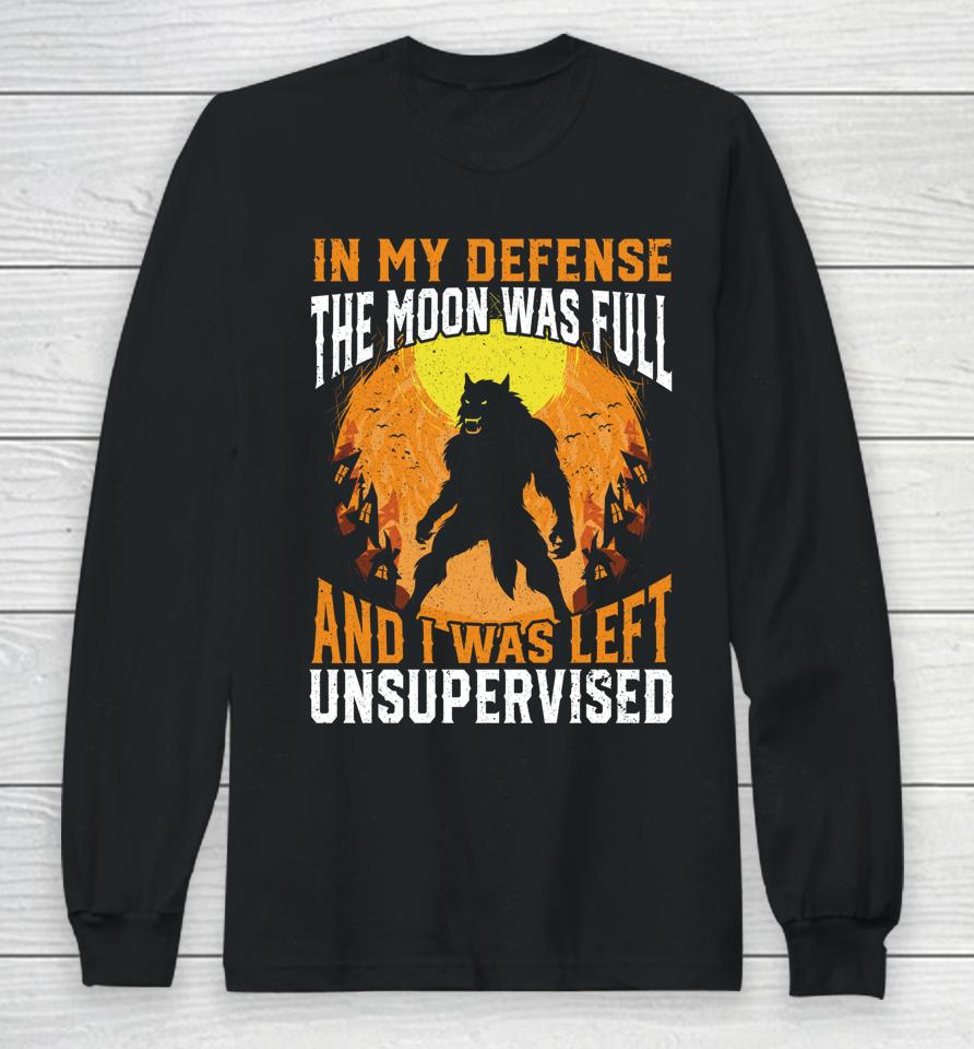 In My Defense Werewolf Halloween Moon Long Sleeve T-Shirt