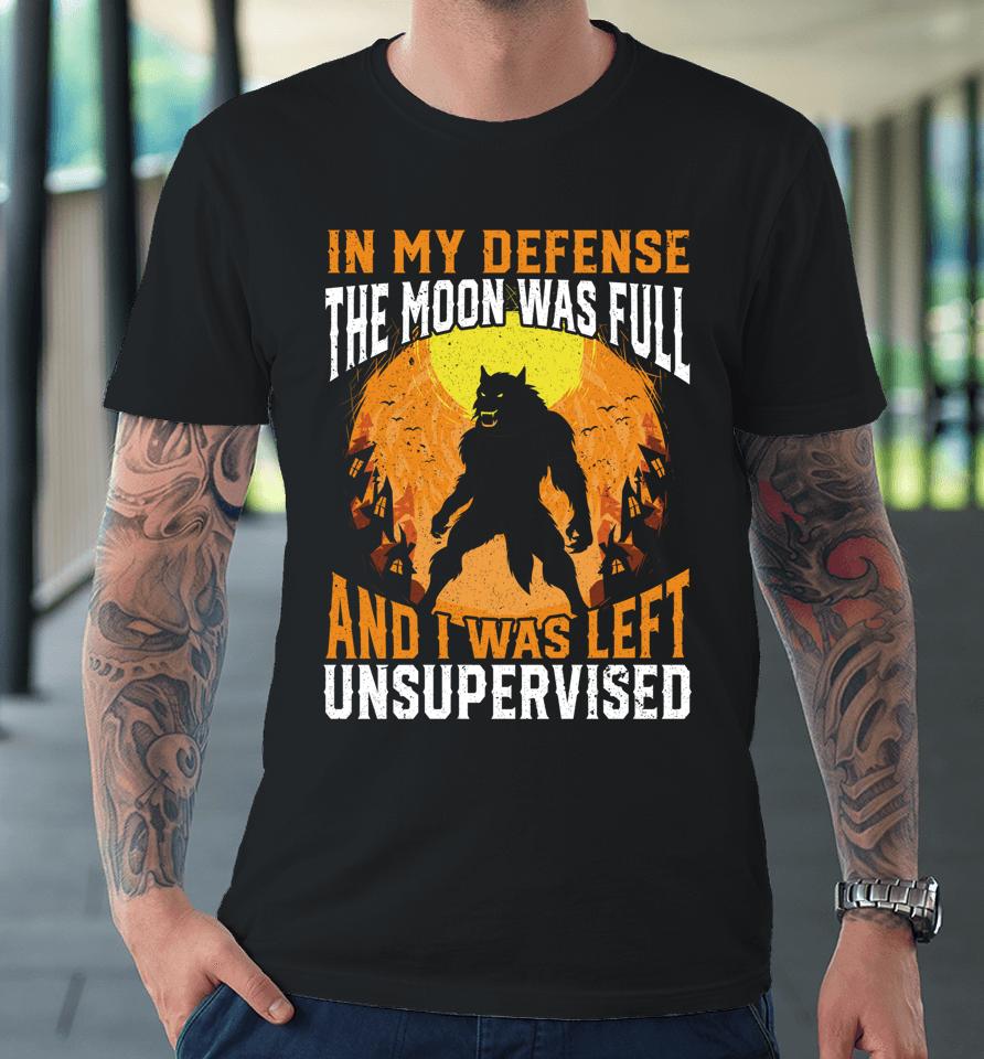 In My Defense Werewolf Halloween Moon Premium T-Shirt