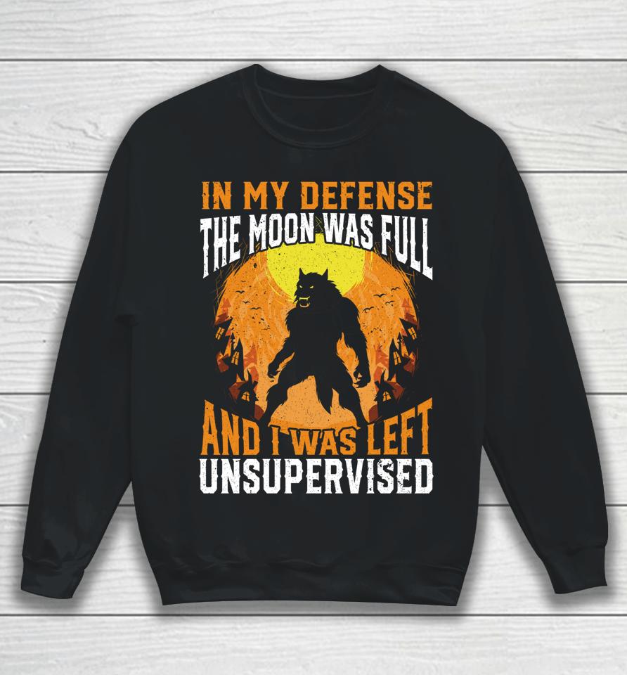 In My Defense Werewolf Halloween Moon Sweatshirt