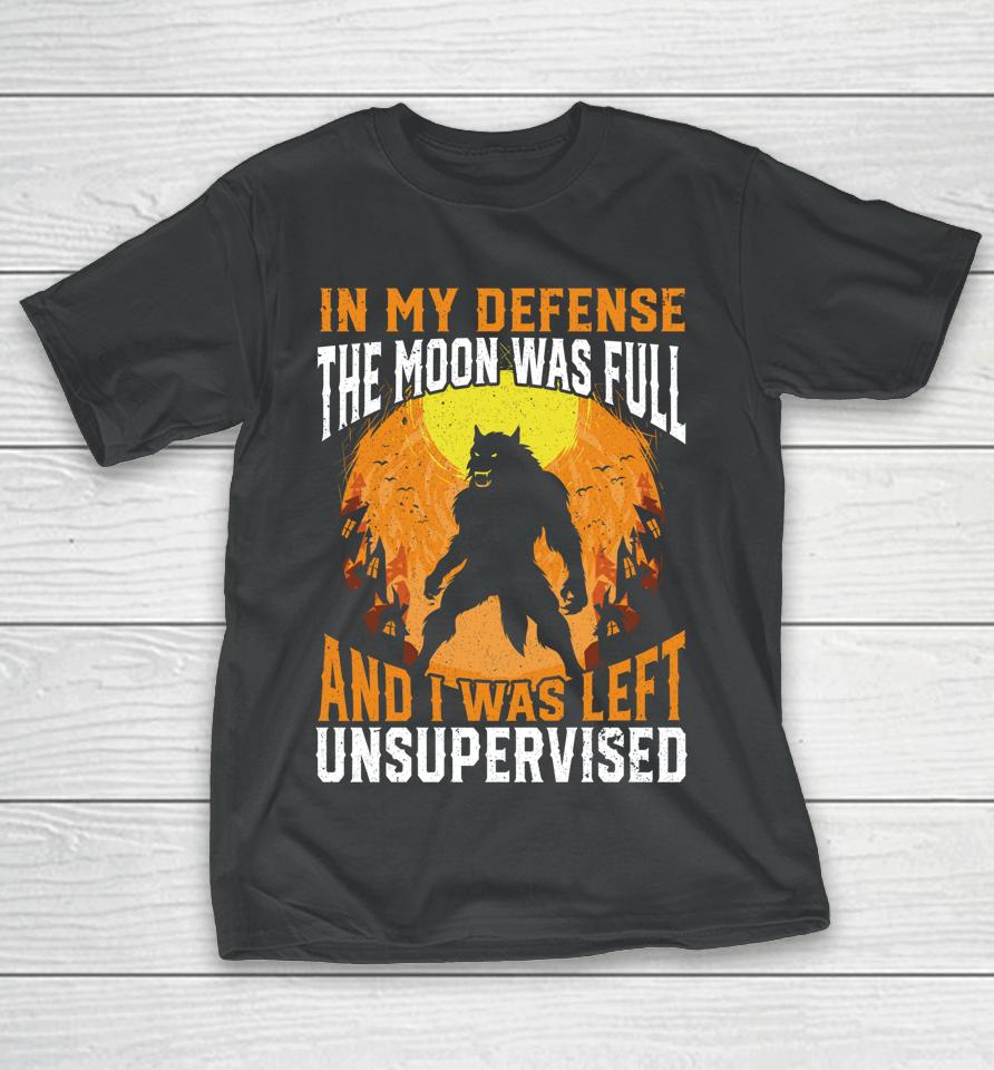 In My Defense Werewolf Halloween Moon T-Shirt