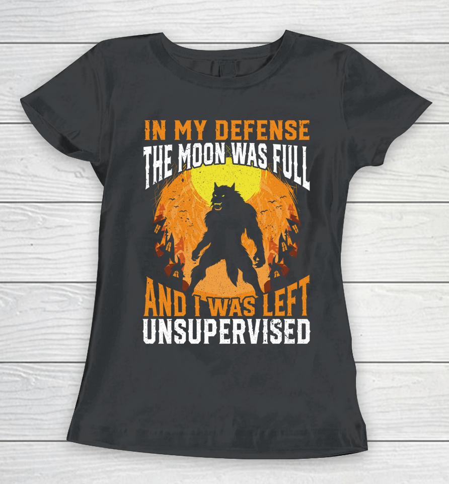 In My Defense Werewolf Halloween Moon Women T-Shirt