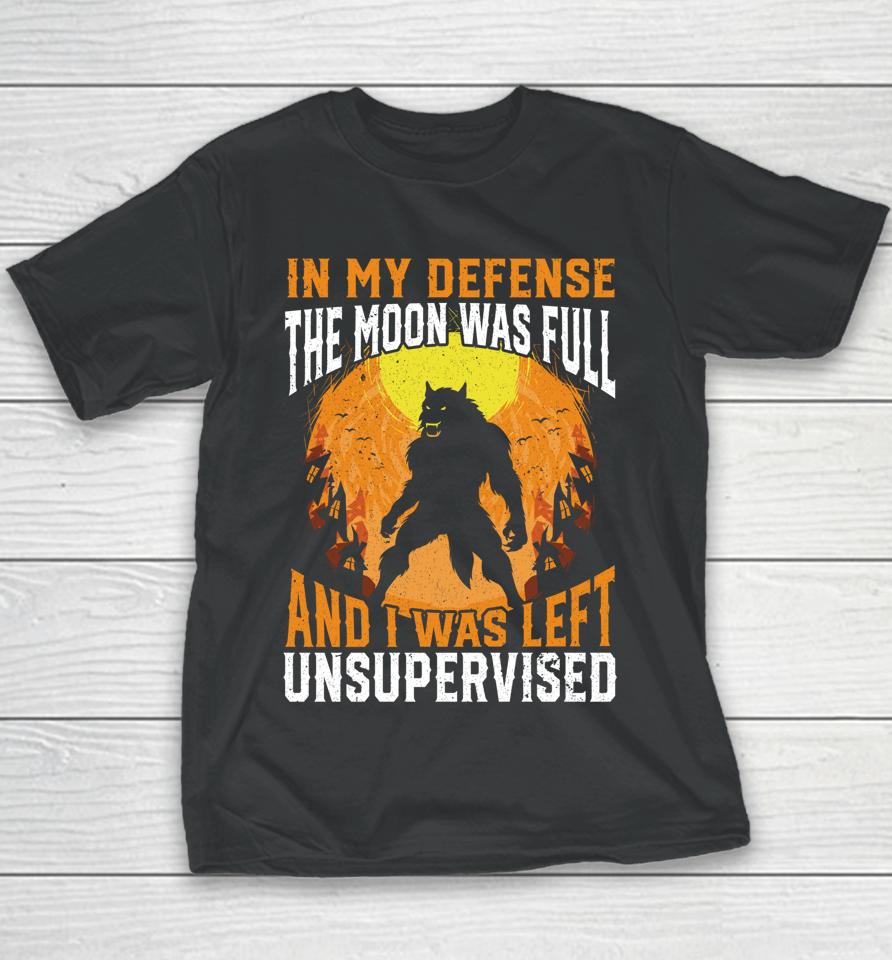 In My Defense Werewolf Halloween Moon Youth T-Shirt