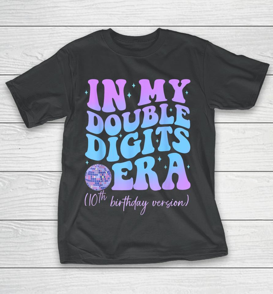 In My Double Digits Era 10Th Birthday Version Groovy Retro T-Shirt