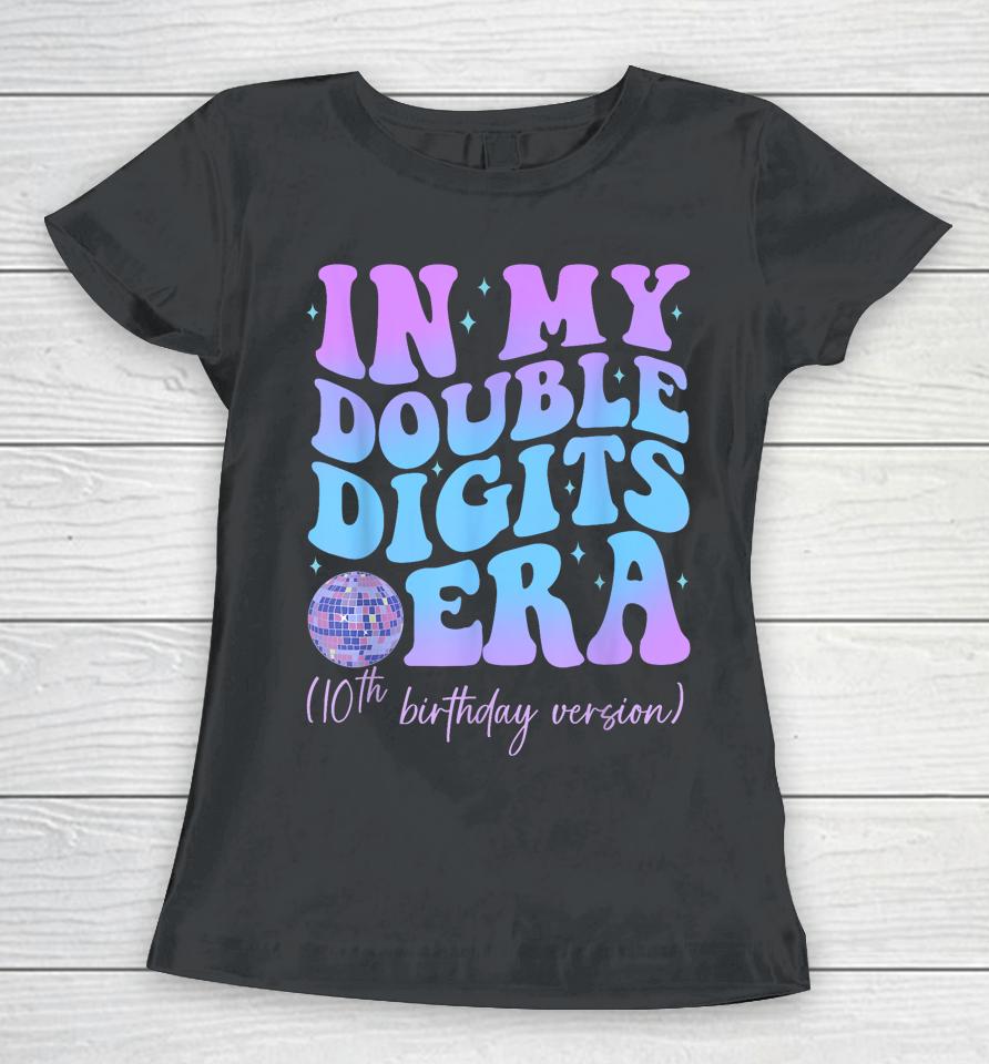 In My Double Digits Era 10Th Birthday Version Groovy Retro Women T-Shirt