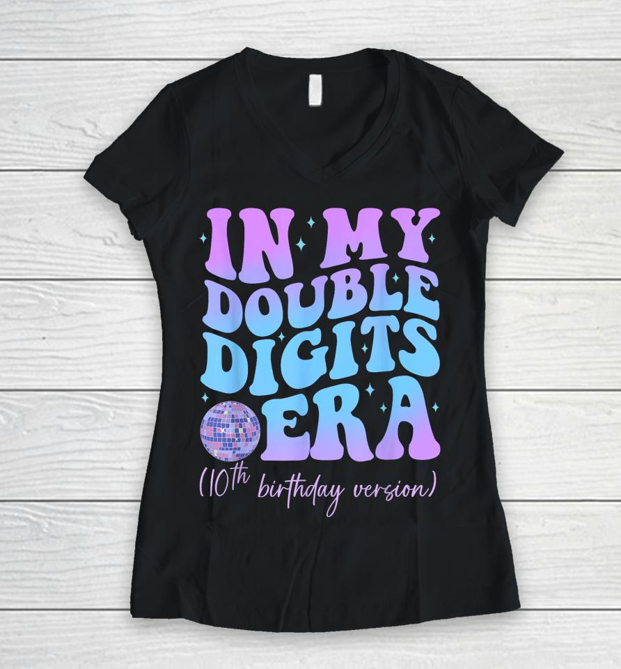 In My Double Digits Era 10Th Birthday Version Groovy Retro Women V-Neck T-Shirt